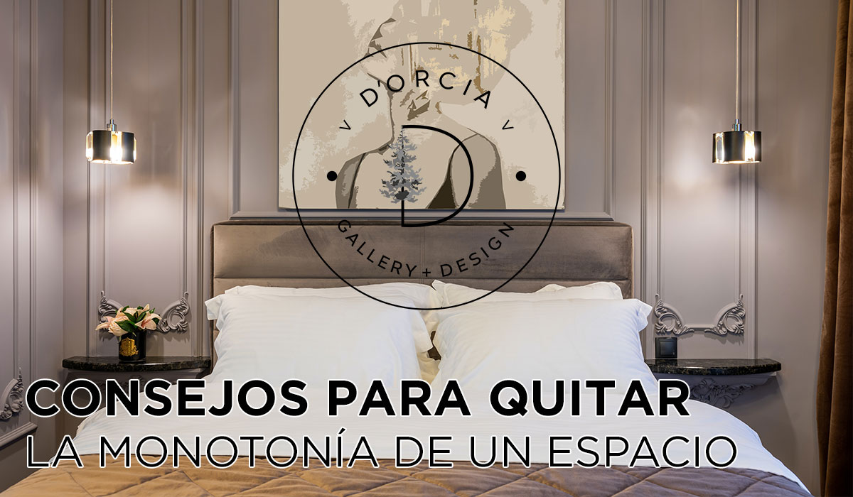 CONSEJOS PARA QUITAR LA MONOTONÍA DE UN ESPACIO