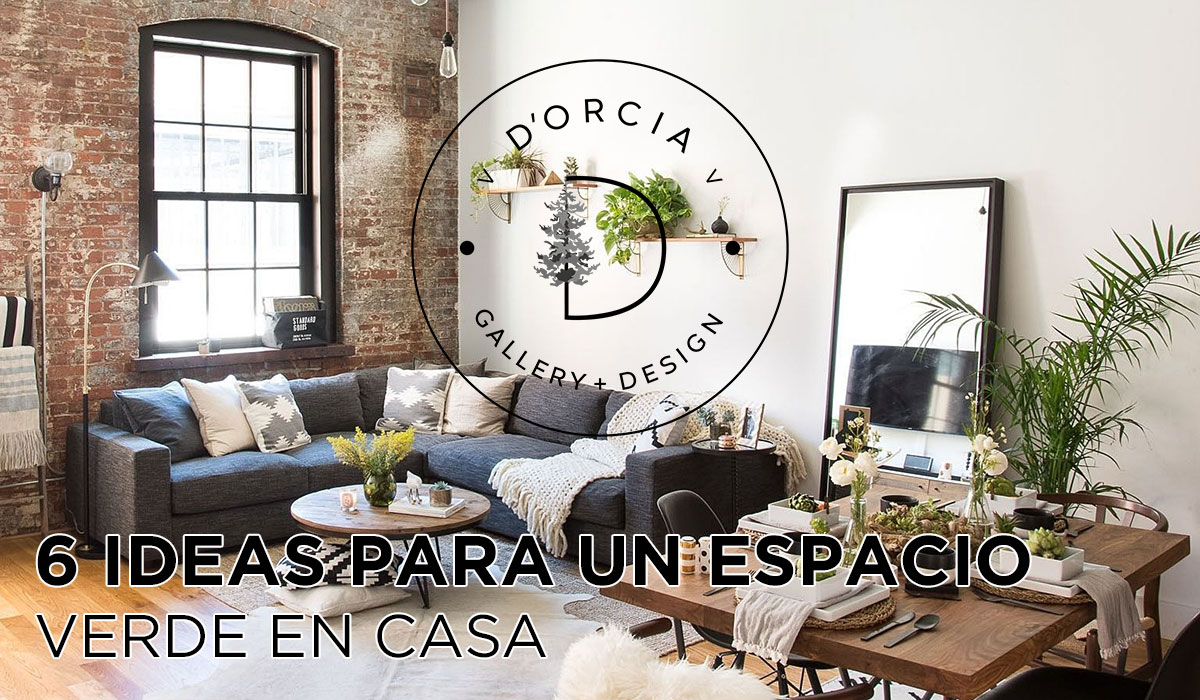 6 IDEAS PARA UN ESPACIO VERDE EN CASA