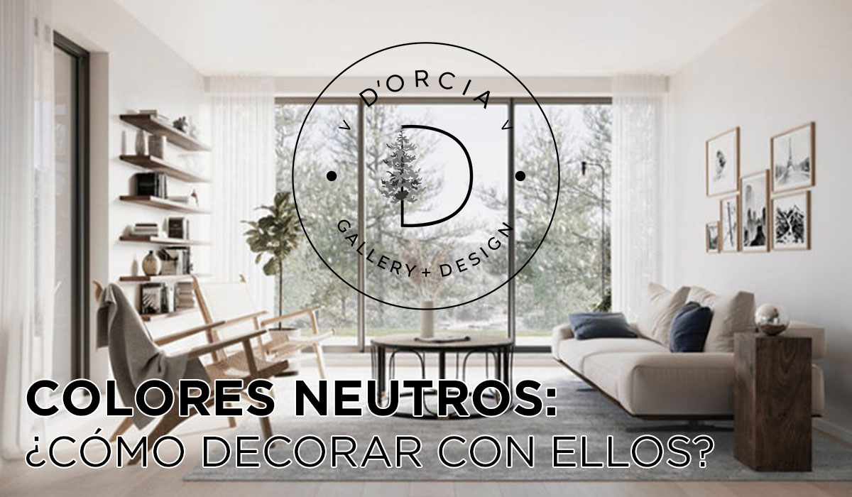 COLORES NEUTROS: ¿CÓMO DECORAR CON ELLOS?